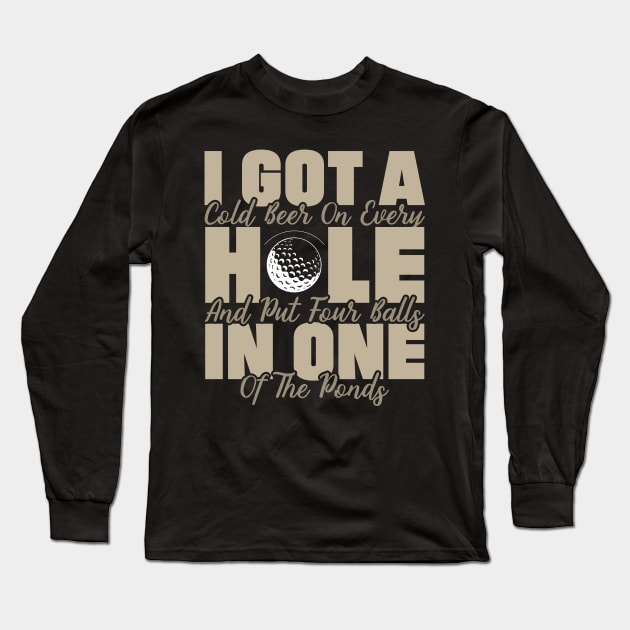 Golf - I Got A Hole In One Long Sleeve T-Shirt by Tee__Dot